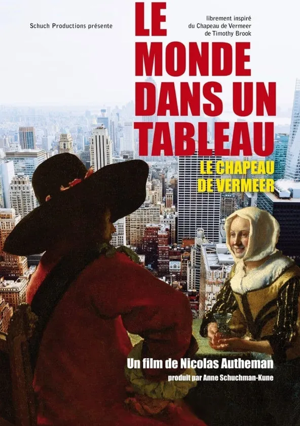 Le monde dans un tableau - Le chapeau de Vermeer
