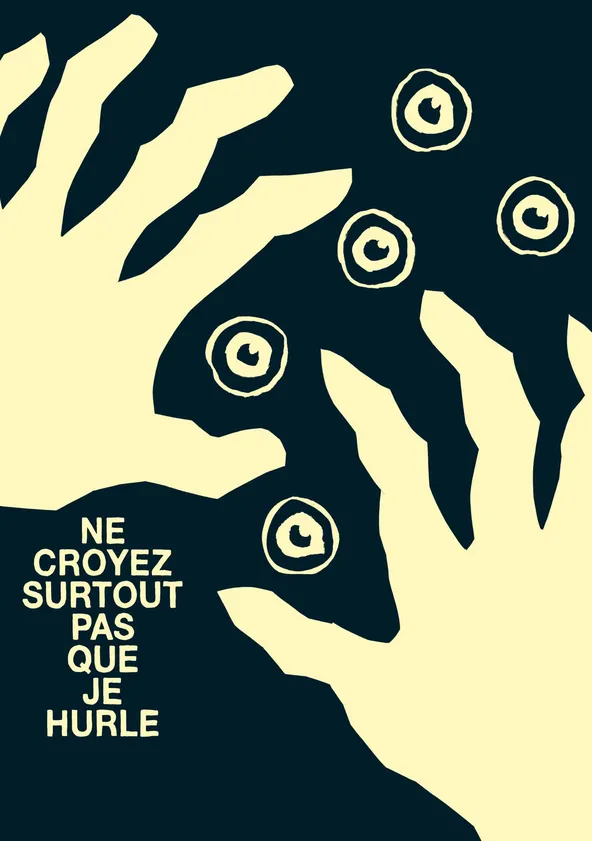 Ne croyez surtout pas que je hurle